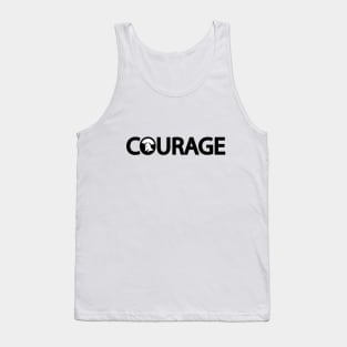 Courage being courageous typography logo design Tank Top